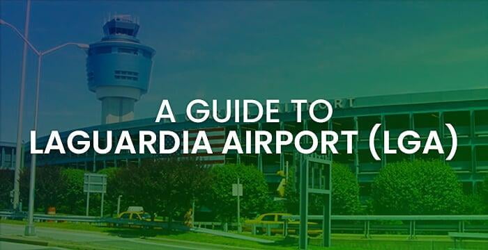 A Guide to LaGuardia Airport (LGA)