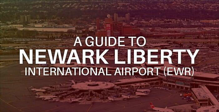 A Guide to Newark Liberty International Airport (EWR)